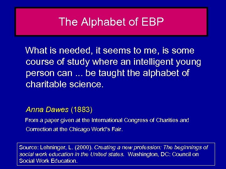 The Alphabet of EBP What is needed, it seems to me, is some course