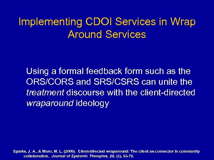 Implementing CDOI Services in Wrap Around Services ü Using a formal feedback form such