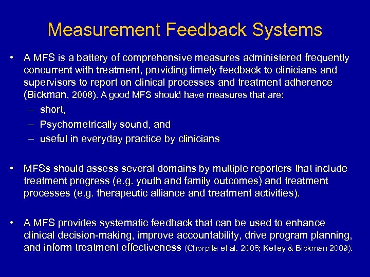 Measurement Feedback Systems • A MFS is a battery of comprehensive measures administered frequently