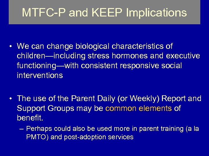 MTFC-PSchool of Social Work Opportunities The Case: and KEEP Implications • We can change