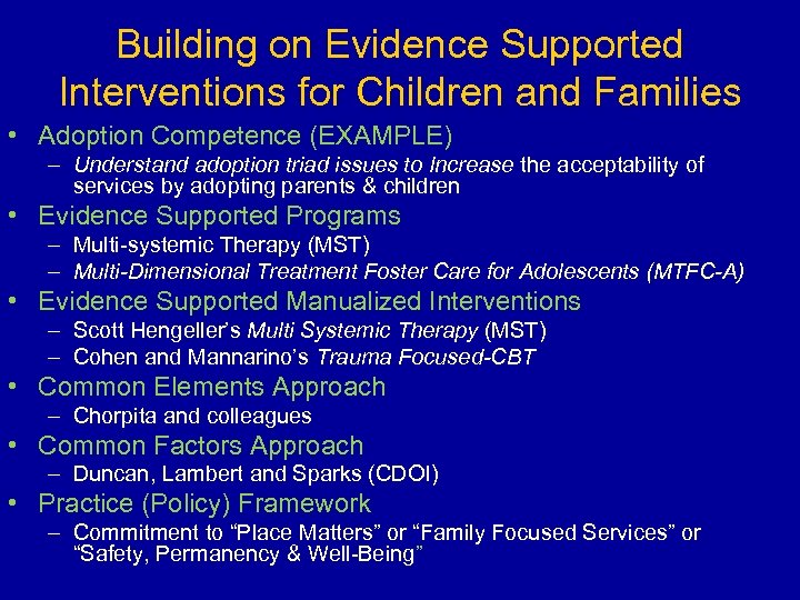 Building on Evidence Supported Interventions for Children and Families • Adoption Competence (EXAMPLE) –