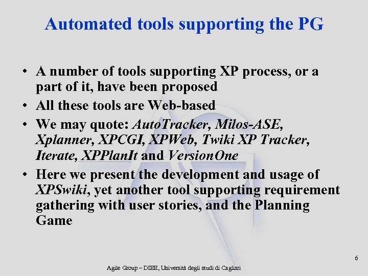 Automated tools supporting the PG • A number of tools supporting XP process, or