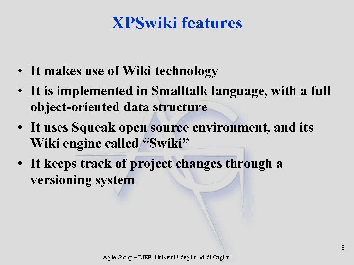 XPSwiki features • It makes use of Wiki technology • It is implemented in