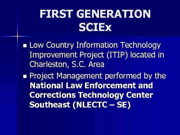 FIRST GENERATION SCIEx Low Country Information Technology Improvement Project (ITIP) located in Charleston, S.
