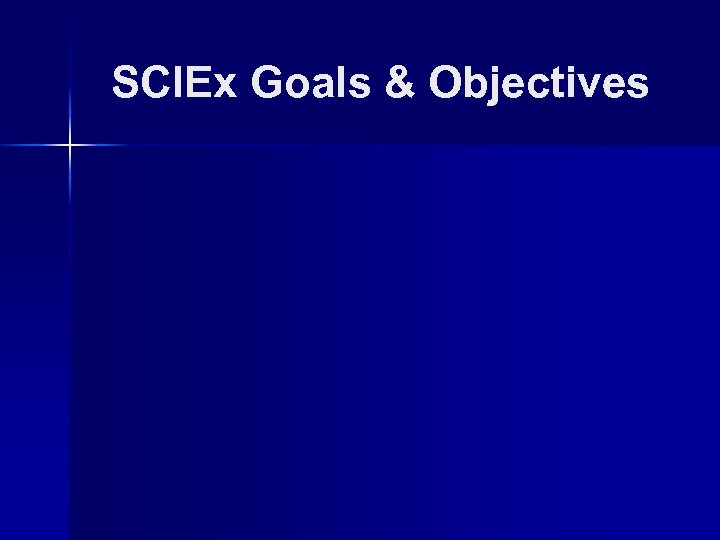 SCIEx Goals & Objectives 