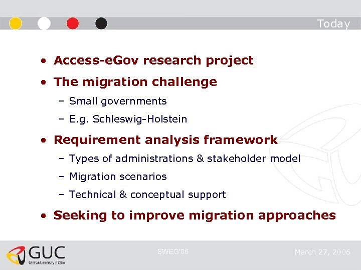 Today • Access-e. Gov research project • The migration challenge – Small governments –