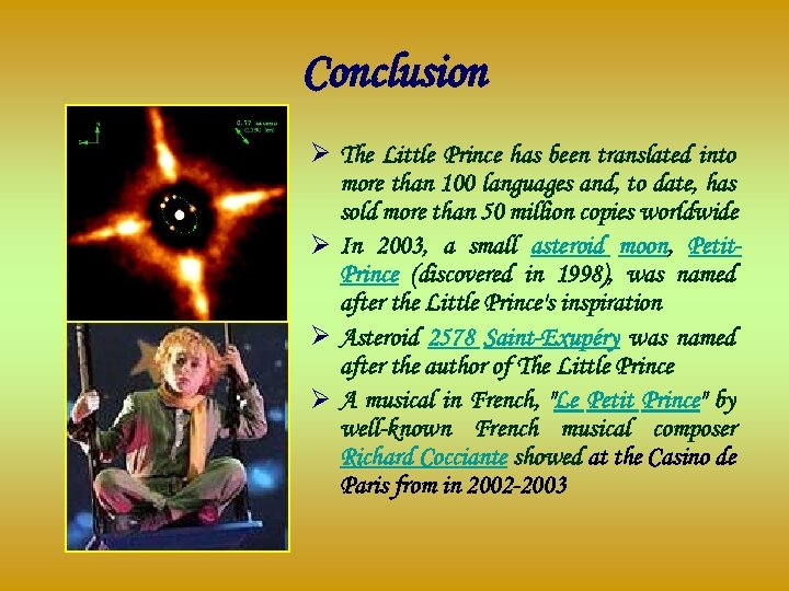 Conclusion Ø The Little Prince has been translated into more than 100 languages and,