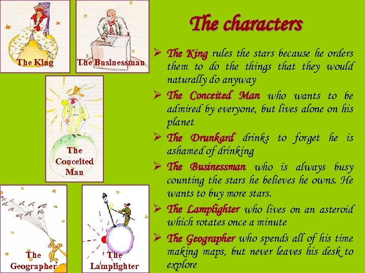 The characters The King The Businessman The Conceited Man The Geographer The Lamplighter Ø