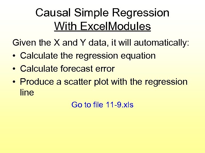 Causal Simple Regression With Excel. Modules Given the X and Y data, it will