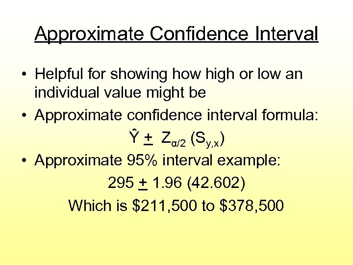 Approximate Confidence Interval • Helpful for showing how high or low an individual value