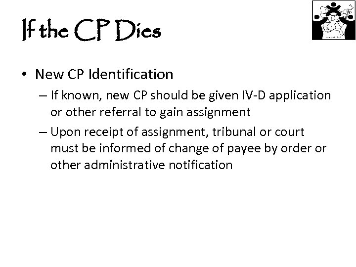 If the CP Dies • New CP Identification – If known, new CP should