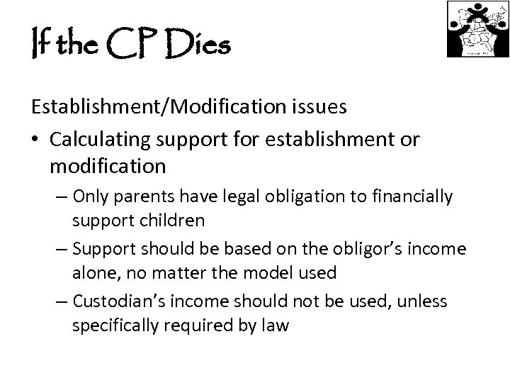 If the CP Dies Establishment/Modification issues • Calculating support for establishment or modification –