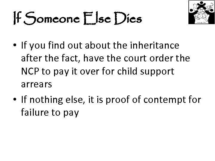 If Someone Else Dies • If you find out about the inheritance after the