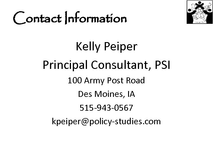 Contact Information Kelly Peiper Principal Consultant, PSI 100 Army Post Road Des Moines, IA