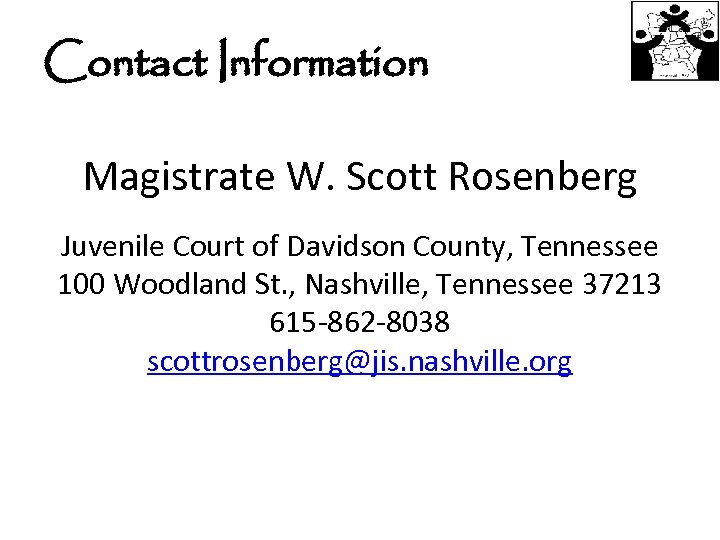 Contact Information Magistrate W. Scott Rosenberg Juvenile Court of Davidson County, Tennessee 100 Woodland