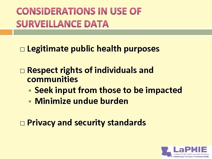  Legitimate public health purposes Respect rights of individuals and communities § Seek input