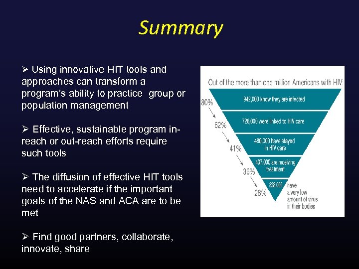 Summary Ø Using innovative HIT tools and approaches can transform a program’s ability to