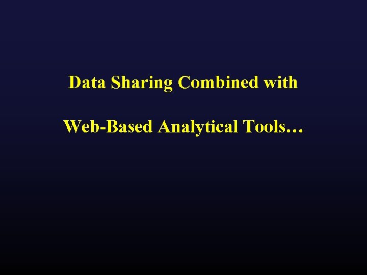 Data Sharing Combined with Web-Based Analytical Tools… 