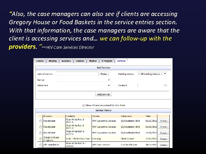 “Also, the case managers can also see if clients are accessing Gregory House or
