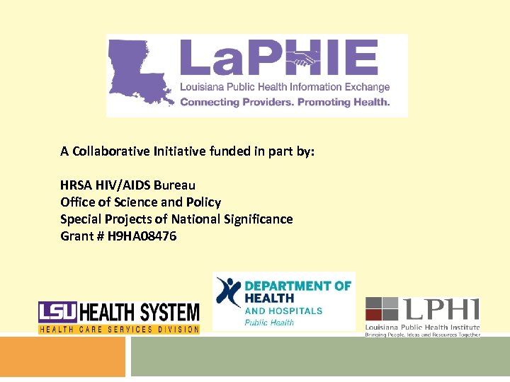 A Collaborative Initiative funded in part by: HRSA HIV/AIDS Bureau Office of Science and