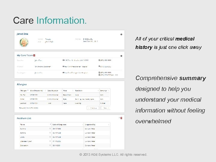 Care Information. All of your critical medical history is just one click away Comprehensive