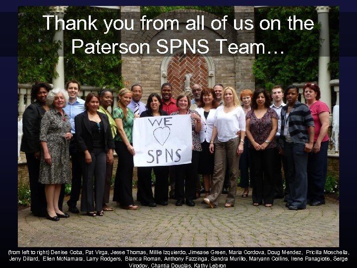 Thank you from all of us on the Paterson SPNS Team… (from left to