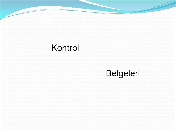  Kontrol Belgeleri 
