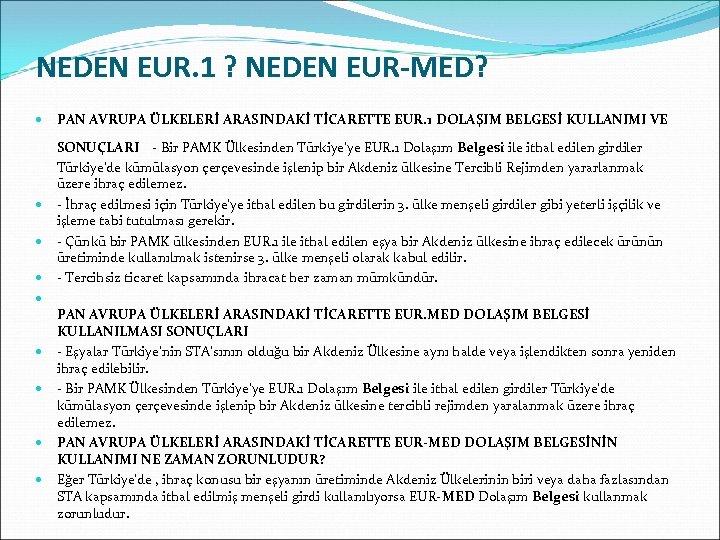 NEDEN EUR. 1 ? NEDEN EUR-MED? PAN AVRUPA ÜLKELERİ ARASINDAKİ TİCARETTE EUR. 1 DOLAŞIM