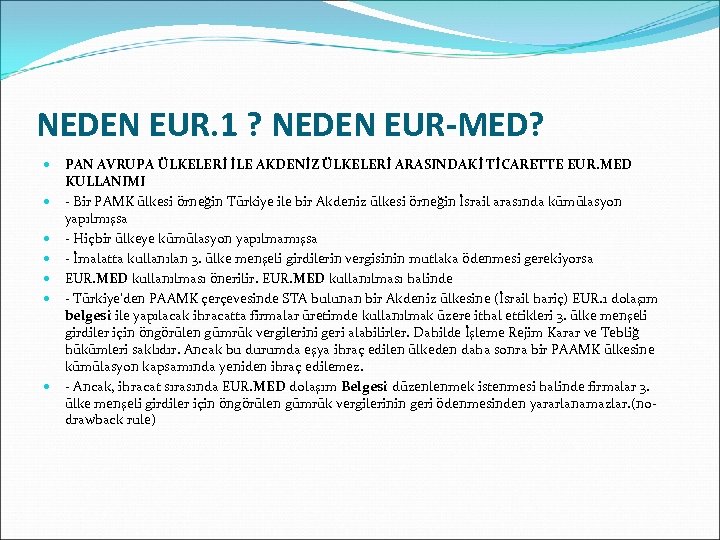 NEDEN EUR. 1 ? NEDEN EUR-MED? PAN AVRUPA ÜLKELERİ İLE AKDENİZ ÜLKELERİ ARASINDAKİ TİCARETTE