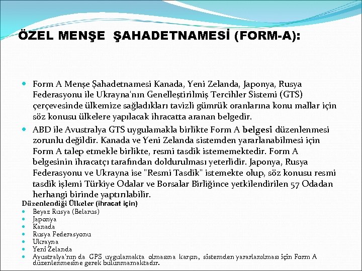 ÖZEL MENŞE ŞAHADETNAMESİ (FORM-A): Form A Menşe Şahadetnamesi Kanada, Yeni Zelanda, Japonya, Rusya Federasyonu