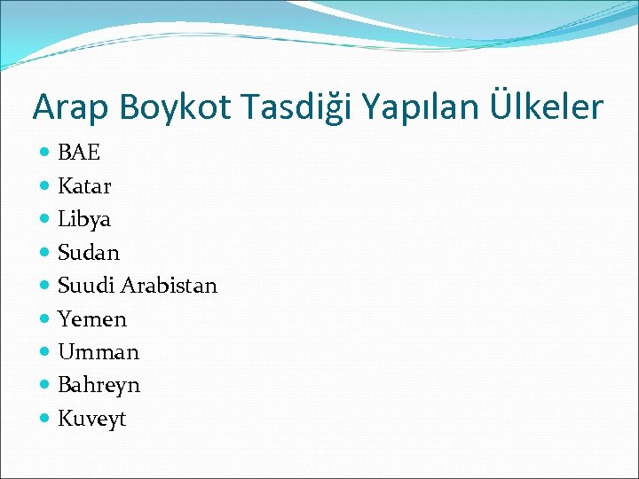 Arap Boykot Tasdiği Yapılan Ülkeler BAE Katar Libya Sudan Suudi Arabistan Yemen Umman Bahreyn