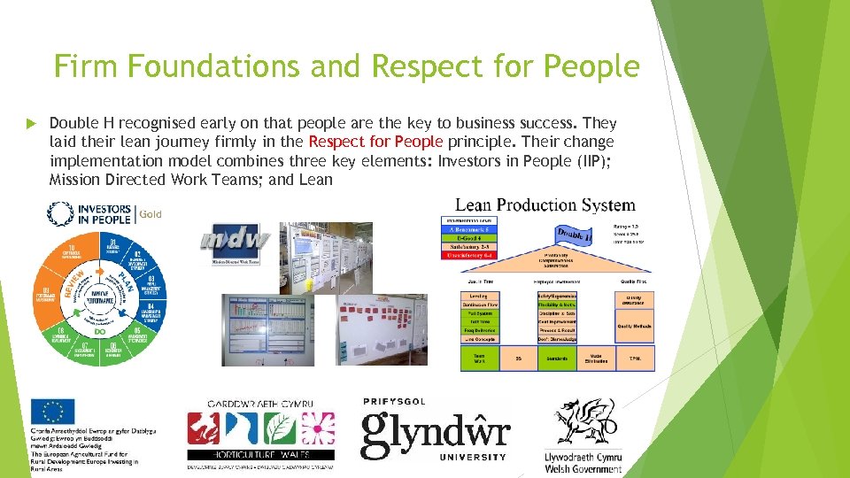 Firm Foundations and Respect for People Double H recognised early on that people are
