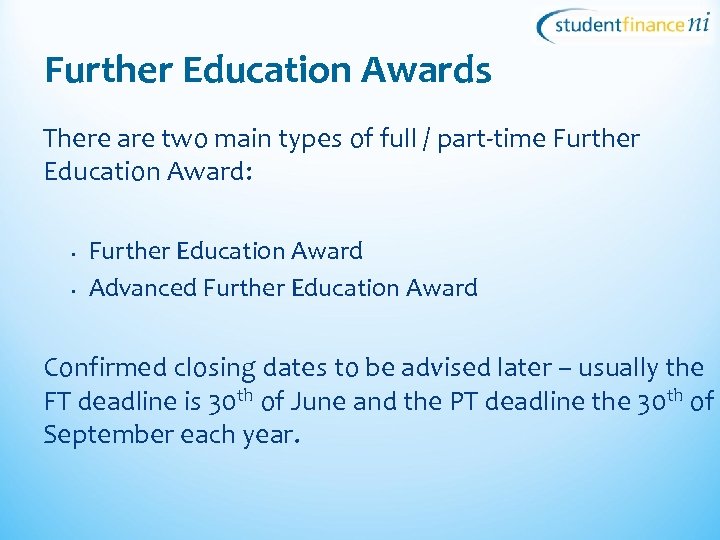 Further Education Awards There are two main types of full / part-time Further Education