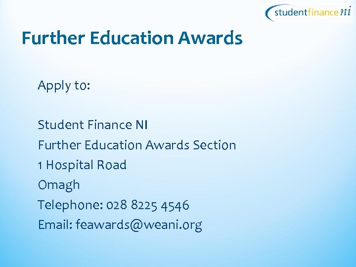 Further Education Awards Apply to: Student Finance NI Further Education Awards Section 1 Hospital