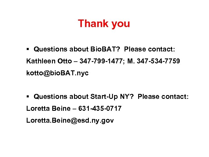 Thank you Questions about Bio. BAT? Please contact: Kathleen Otto – 347 -799 -1477;
