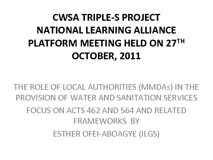 CWSA TRIPLE-S PROJECT NATIONAL LEARNING ALLIANCE PLATFORM MEETING HELD ON 27 TH OCTOBER, 2011