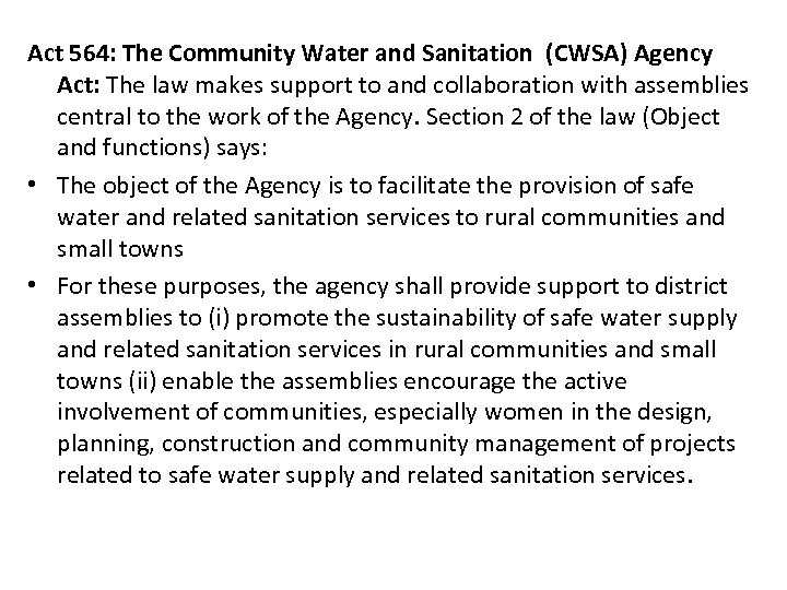 Act 564: The Community Water and Sanitation (CWSA) Agency Act: The law makes support