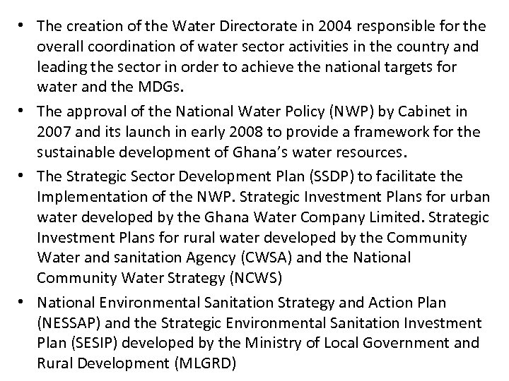  • The creation of the Water Directorate in 2004 responsible for the overall