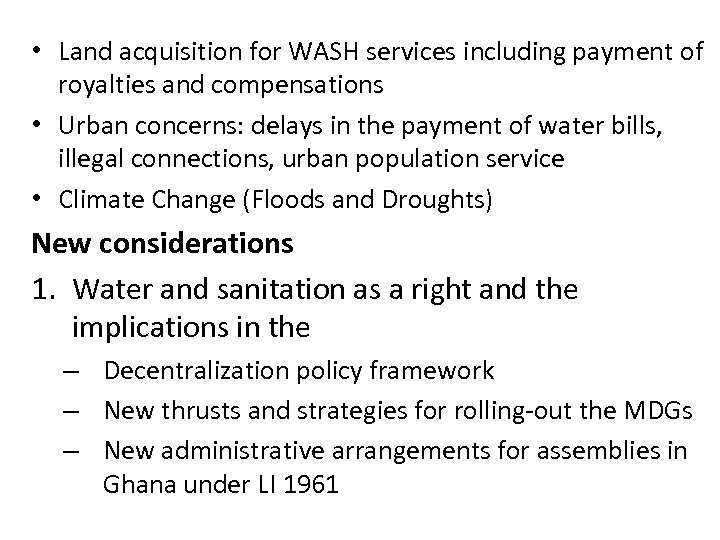  • Land acquisition for WASH services including payment of royalties and compensations •