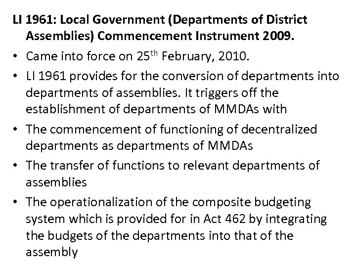 LI 1961: Local Government (Departments of District Assemblies) Commencement Instrument 2009. • Came into