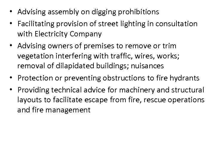  • Advising assembly on digging prohibitions • Facilitating provision of street lighting in