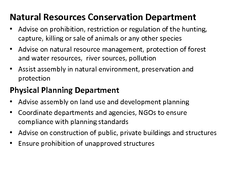 Natural Resources Conservation Department • Advise on prohibition, restriction or regulation of the hunting,