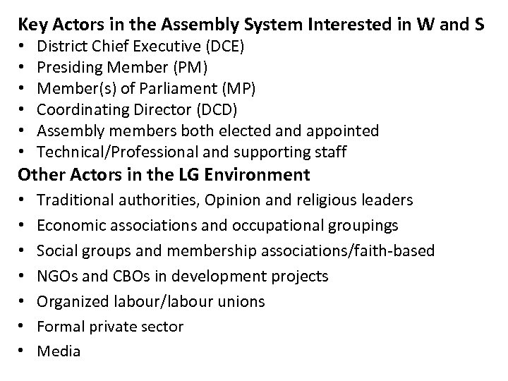 Key Actors in the Assembly System Interested in W and S • • •