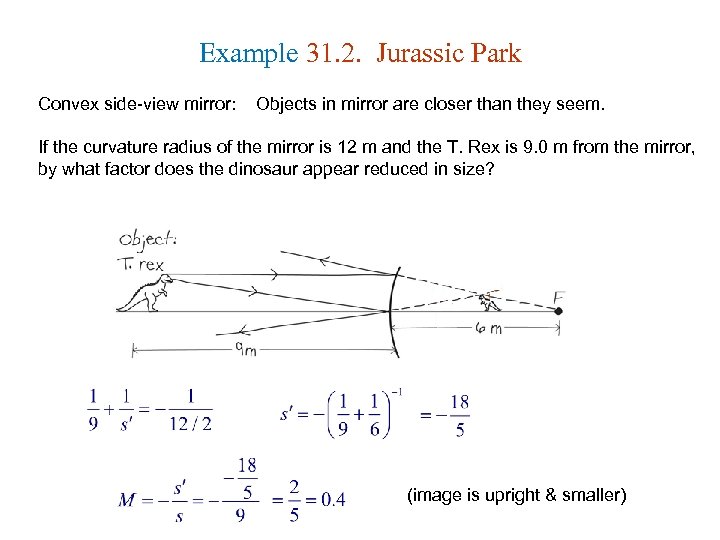 Example 31. 2. Jurassic Park Convex side-view mirror: Objects in mirror are closer than