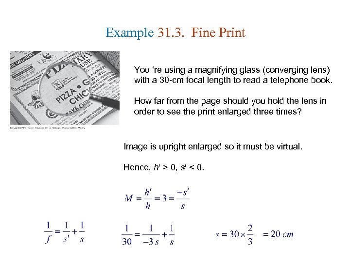 Example 31. 3. Fine Print You ‘re using a magnifying glass (converging lens) with