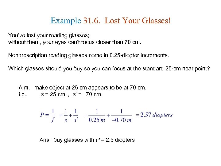 Example 31. 6. Lost Your Glasses! You’ve lost your reading glasses; without them, your