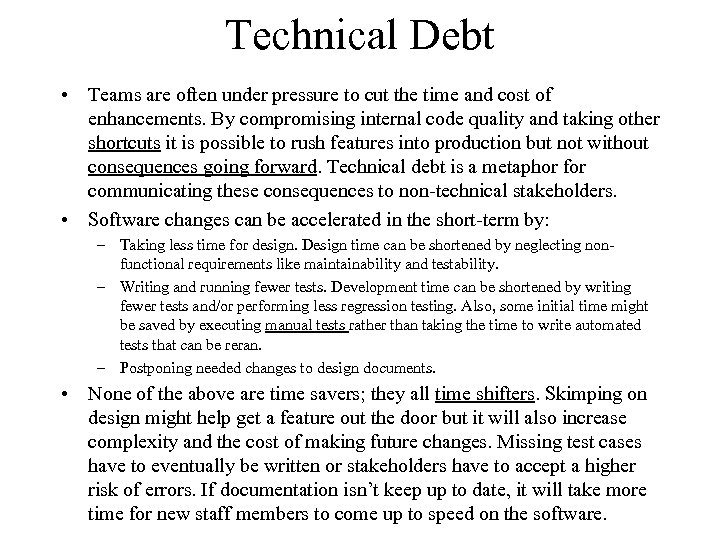 Technical Debt • Teams are often under pressure to cut the time and cost