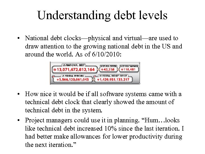 Understanding debt levels • National debt clocks—physical and virtual—are used to draw attention to