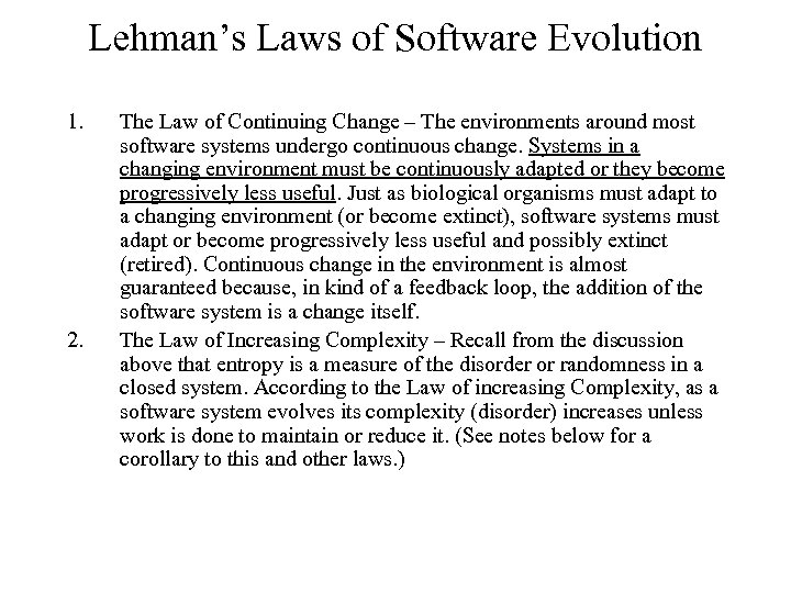 Lehman’s Laws of Software Evolution 1. 2. The Law of Continuing Change – The