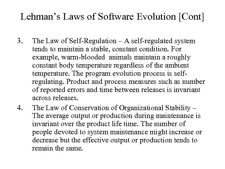 Lehman’s Laws of Software Evolution [Cont] 3. 4. The Law of Self-Regulation – A